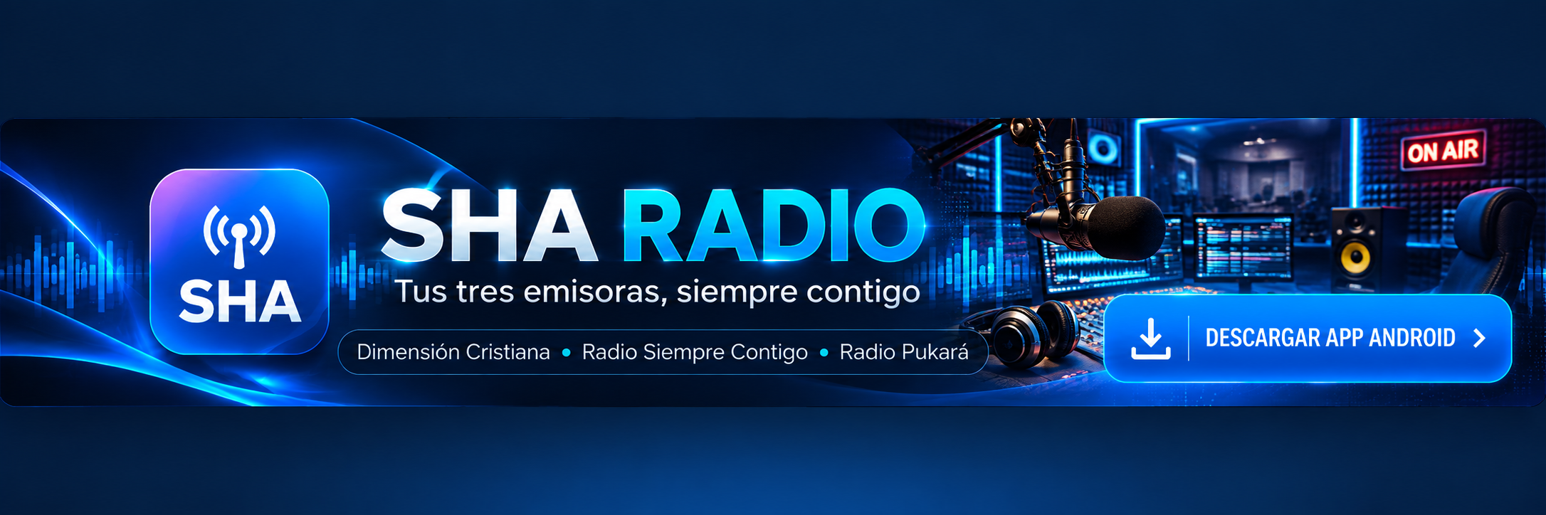 SHA Radio: tus tres emisoras, siempre contigo. Descarga la aplicación Android.